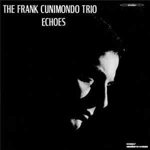 The Frank Cunimondo Trio - Echoes Album