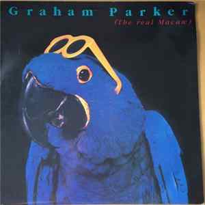 Graham Parker - The Real Macaw Album