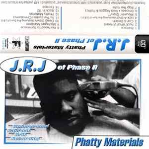 J.R.J of Phase II - Phatty Materials Album