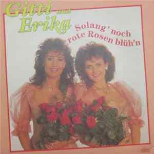 Gitti Und Erika - Solang' Noch Rote Rosen Blüh'n Album