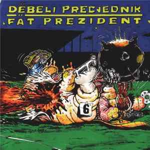 Dëbeli Precjednik/Fät Prezident - Rat (Her) Burnt His Record Album