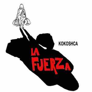 Kokoshca - La Fuerza Album