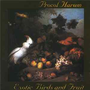 Procol Harum - Exotic Birds And Fruit Album