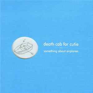 Death Cab For Cutie - Something About Airplanes Album