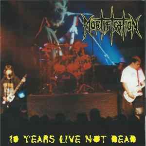 Mortification - 10 Years Live Not Dead Album