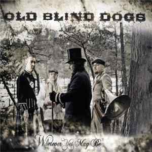 Old Blind Dogs - Wherever Yet May Be Album