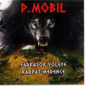 P. Mobil - Farkasok völgye - Kárpát-medence Album
