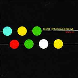 Tight Pants Syndrome - Singles Album
