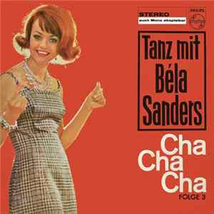 Orchester Béla Sanders - Tanz Mit Béla Sanders - Cha Cha Cha Folge 3 Album
