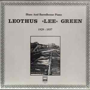 Leothus "Lee" Green - Blues And Barrelhouse Piano 1929-1937 Album