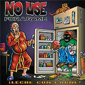 No Use For A Name - ¡Leche Con Carne! Album