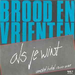 Brood En Vrienten - Als Je Wint Album