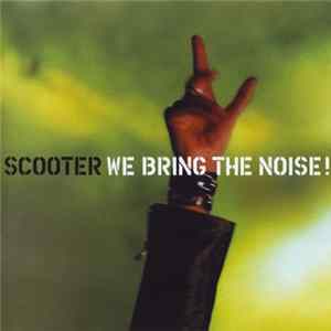 Scooter - We Bring The Noise! Album