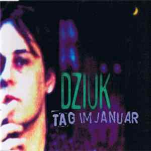 Dziuk - Tag Im Januar Album