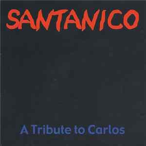 Santanico - A Tribute To Carlos Album
