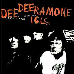 Dee Dee Ramone I.C.L.C. - I Hate Freaks Like You Album