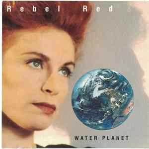 Rebel Red - Water Planet Album
