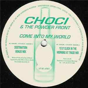 Choci & The Powder Front - Come Into My World Album