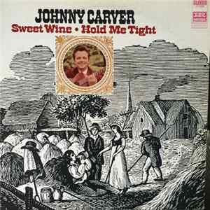 Johnny Carver - Sweet Wine / Hold Me Tight Album