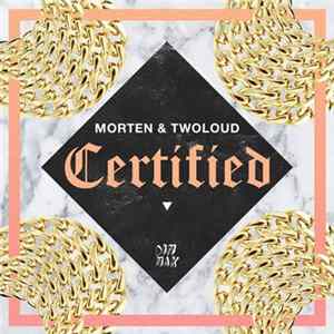 Morten & Twoloud - Certified Album