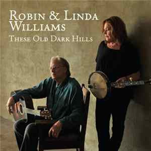 Robin & Linda Williams - These Old Dark Hills Album