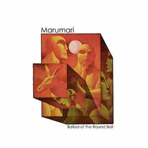 Marumari - Ballad Of The Round Ball Album