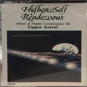 Upper Astral - Higher-Self Rendezvous Album
