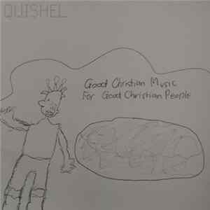 Quishel - Good Christian Music For Good Christian People Album