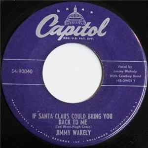 Jimmy Wakely - If Santa Claus Could Bring You Back To Me / Christmas Polka Album