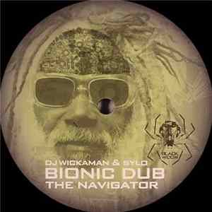 DJ Wickaman & Sylo - Bionic Dub / The Navigator Album