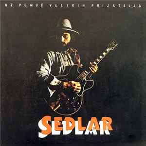 Sedlar - Uz Pomoć Velikih Prijatelja Album