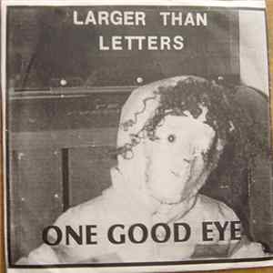 One Good Eye - Larger Than Letters Album