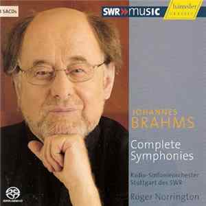 Johannes Brahms, Roger Norrington, Radio-Sinfonieorchester Stuttgart des SWR - Johannes Brahms - Complete Symphonies Album