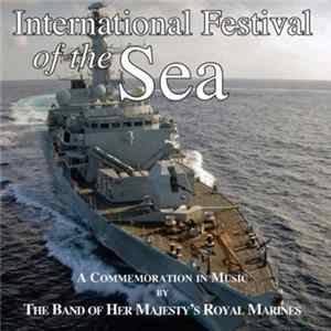 The Band Of Her Majesty's Royal Marines - International Festival of the Sea Album