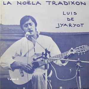 Luis De Jyaryot - La Noëla Tradixon Album
