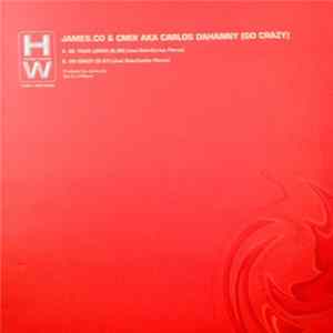 James.Co & Cmix Aka Carlos Dahanny - Be Your Lover / Go Crazy Album