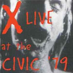 X - Live At The Civic '79 Album