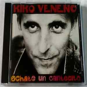 Kiko Veneno - Échate Un Cantecito Album