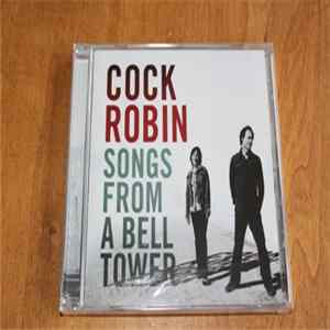 Cock Robin - Songs From A Bell Tower Album