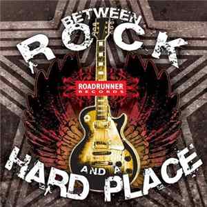 Various - Between Rock And A Hard Place 2008 Album