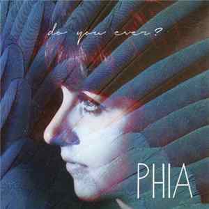 Phia - Do You Ever? Album
