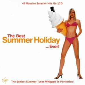 Various - The Best Summer Holiday...Ever! Album