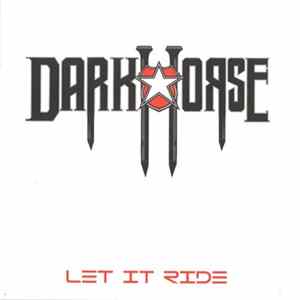 Darkhorse - Let It Ride Album