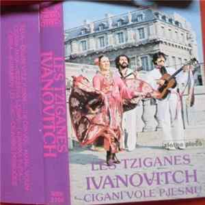 Les Tziganes Ivanovitch - Cigani Vole Pjesmu Album