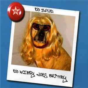 DJ S.P.U.D. - DJ Wimpy Does Britney Album