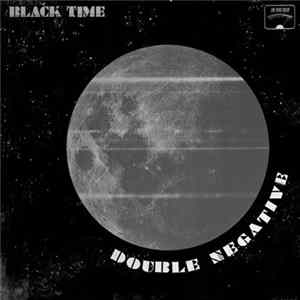 Black Time - Double Negative Album