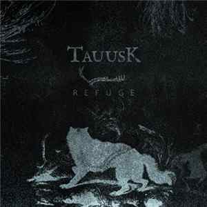 Tauusk - Refuge Album