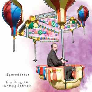 Matthias Egersdörfer - Ein Ding Der Unmöglichkeit Album
