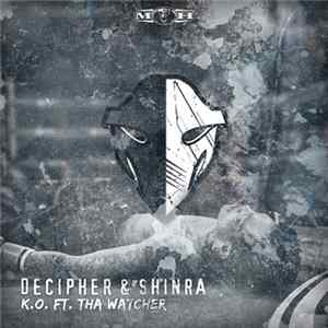 Decipher & Shinra Ft. Tha Watcher - K.O. Album