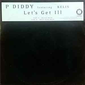 P. Diddy Featuring Kelis - Let's Get Ill Album